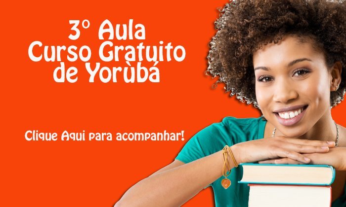 [Grátis] Aula de Yorùbá Para Candomblé #3