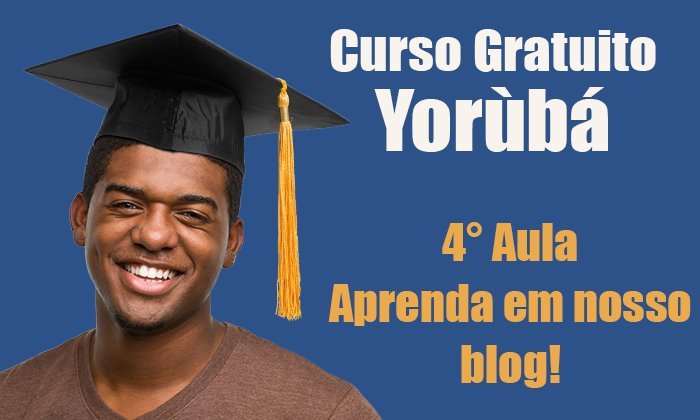 [Grátis] Aula de Yorùbá Para Candomblé #4