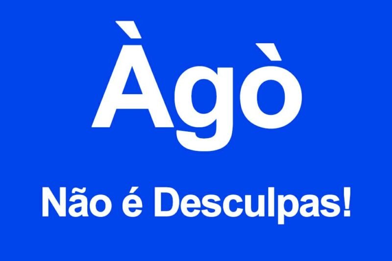 Àgò ou Agô Não é Pedido de Desculpas!